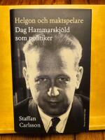 Helgon och maktspelare : Dag Hammarskj&ouml;ld som politiker