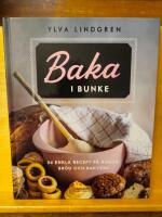 Baka i bunke - 54 enkla recept p&aring; kakor, br&ouml;d och bakverk