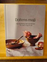 Doftens magi : naturlig l&auml;kning med aromterapi - f&ouml;r sinne, kropp och sj&auml;l