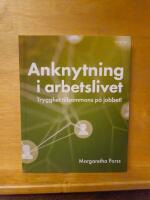 Anknytning i arbetslivet : Trygghet tillsammans p&aring; jobbet!