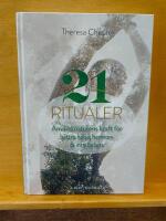 21 ritualer : anv&auml;nd naturens kraft f&ouml;r b&auml;ttre h&auml;lsa, harmoni & inre balans