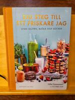 Sju steg till ett friskare jag : utan gluten, mj&ouml;lk och socker