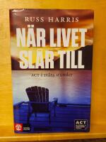 N&auml;r livet sl&aring;r till : ACT i sv&aring;ra stunder