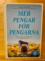 Mer pengar för pengarna : spara, låna och försäkra som de verkliga experterna