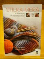 Sticka mera Sticka mera : en stickbok f&ouml;r dig som kan grunderna och vill utveckla din stickning