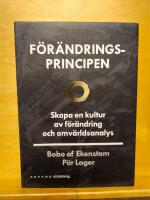 F&ouml;r&auml;ndringsprincipen. Skapa en kultur av f&ouml;r&auml;ndring ...
