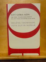 Att g&ouml;ra k&ouml;n : om v&aring;rt v&aring;ldsamma behov av att vara kvinnor och m&auml;n