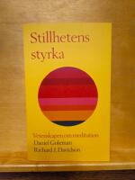 Stillhetens styrka : vetenskapen om meditation