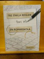 Tre enkla regler - finns inte - en romanskola