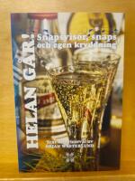 Helan g&aring;r! Snapsvisor, snaps och egen kryddning