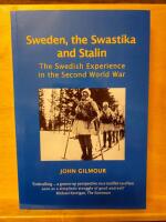 Sweden, the Swastika and Stalin - the Swedish Experience in the Second World War