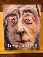 Tove Jansson : Lusten att skapa och leva