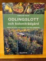 Odlingslott och kolonitr&auml;dg&aring;rd - Odling till nytta och prydnad i den lilla