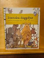 Svenska d&auml;ggdjur : lekfullt illustrerade fakta om v&aring;ra vilda v&auml;nner