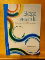 Skapa vetande : vetenskapsteori fr&aring;n grunden