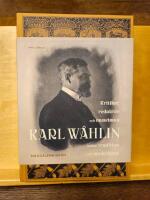 Karl W&aring;hlin : kritiker, redakt&ouml;r och museiman mellan tradition och modernitet