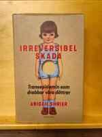 Irreversibel skada : transepidemin som drabbar v&aring;ra d&ouml;ttrar