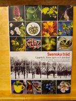 Svenska tr&auml;d : uppt&auml;ck, k&auml;nn igen och anv&auml;nd