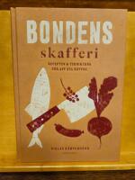 Bondens skafferi : recepten & teknikerna f&ouml;r att &auml;ta b&auml;ttre