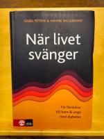 N&auml;r livet sv&auml;nger : f&ouml;r f&ouml;r&auml;ldrar till barn och unga med diabetes