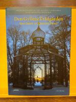 Den gyllene tr&auml;dg&aring;rden : tr&auml;dg&aring;rdskonstens id&eacute;- och kulturhistoria fr&aring;n Adam till &Ouml;rtag&aring;rd