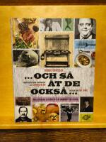 Och s&aring; &aring;t de ocks&aring; : nio svenska livs&ouml;den i en smaksatt historia