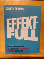 Effektfull : detaljerade studier av ledarskap - s&aring; &ouml;kar du effekten av din tid