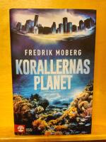 Korallernas planet : om de hotade korallreven som format planetens och v&aring;r egen historia