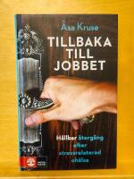 Tillbaka till jobbet : h&aring;llbar &aring;terg&aring;ng efter stressrelaterad oh&auml;lsa