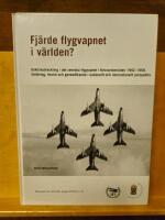 Fj&auml;rde flygvapnet i v&auml;rlden? : doktrinutveckling i det svenska flygvapnet i f&ouml;rsvarsbesluten 1942-1958 : underlag, beslut och genomf&ouml;rande i nationellt och internationellt perspektiv