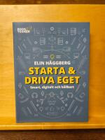 Starta och driva eget : smart, digitalt och h&aring;llbart
