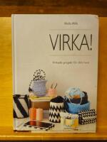 Virka! : virkade projekt f&ouml;r ditt hem