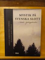 Mystik p&aring; svenska slott : nutida sp&ouml;kupplevelser