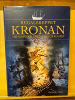 Regalskeppet Kronan : historia och arkeologi ur djupet
