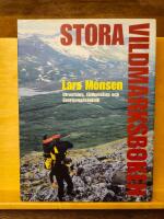 Stora vildmarksboken : utrustning, f&auml;ltkunskap och &ouml;verlevnadsteknik