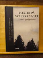 Mystik p&aring; svenska slott : nutida sp&ouml;kupplevelser
