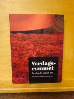 Vardagsrummet : en plats f&ouml;r allt och alla