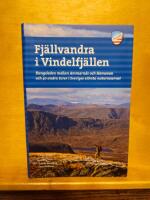 Fj&auml;llvandra i Vindelfj&auml;llen : Kungsleden mellan Ammarn&auml;s och Hemavan och 50 andra turer i Sveriges st&ouml;rsta naturreservat