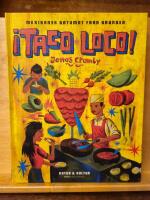 &iexcl;Taco Loco! : mexikansk gatumat fr&aring;n grunden
