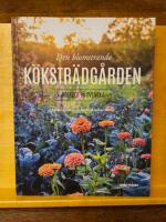 Den blomstrande k&ouml;kstr&auml;dg&aring;rden : potager p&aring; svenska