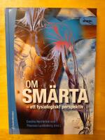 Om sm&auml;rta : ett fysiologiskt perspektiv