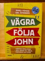 V&auml;gra f&ouml;lja John : hj&auml;rtats intelligens - hela v&auml;gen till h&auml;lsa, framg&aring;ng och lycka