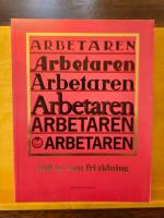 Arbetaren : 100 &aring;r som fri tidning