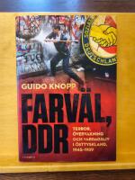 Farv&auml;l, DDR : terror, &ouml;vervakning och vardagsliv i &Ouml;sttyskland 1945-1989