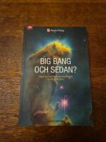 Big Bang och sedan? : fr&aring;gor och svar inom naturvetenskapen du inte visste fanns