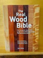 The real wood bible - the complete illustrated guide to choosing and using 100 decorative woods