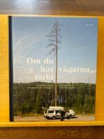 Om du har v&auml;garna f&ouml;rbi : en bilresa bland anslagstavlor i Norrland