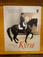 Dressyr med Kyra : rid med system, logik och konsekvens