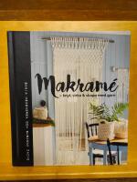 Makram&eacute; : knyt, virka & skapa med garn