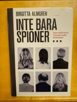 Inte bara spioner... : stasi-infiltration i Sverige under kalla kriget